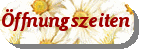 &Ouml;ffnungszeiten